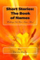 Short Stories: The Book of Names: Walking Out Your Names Shoes 148396776X Book Cover
