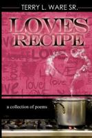 Love's Recipe: a collection of Poems 0615851665 Book Cover