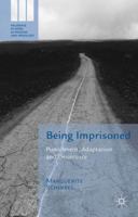Being Imprisoned: Punishment, Adaptation and Desistance 1137440821 Book Cover