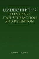 Leadership Tips to Enhance Staff Satisfaction and Retention 1425749186 Book Cover