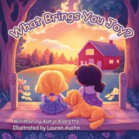 What Brings You Joy? B0FRZB5H8S Book Cover