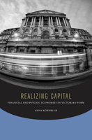 Realizing Capital: Financial and Psychic Economies in Victorian Form 0823280381 Book Cover