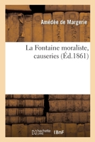 La Fontaine moraliste, causeries 2014025657 Book Cover