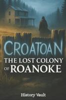 The Lost Colony of Roanoke B0G3XN9HWS Book Cover