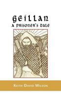 Geillan, a Prisoner's Tale 146750064X Book Cover