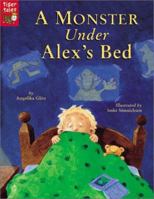 A Monster Under Alex's Bed 1589253736 Book Cover