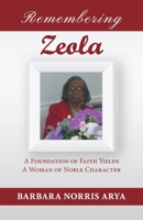 Remembering Zeola: A Foundation of Faith Yields a Woman of Noble Character 1964982340 Book Cover