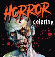 Horror Coloring (Keepsake Coloring Book - Each Coloring Page Is Accompanied by a Horror-Themed Poem, Book Excerpt, or Film Quote) 1639385886 Book Cover