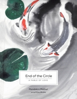 End of the Circle: A Fable of Love 1543705995 Book Cover