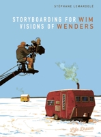 Storyboarding for Wim Wenders: Visions of Wenders 1643376624 Book Cover