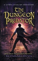The Dungeon Predator: A LitRPG Level-Up Adventure (The Dungeon Slayer) B0GT4GWZ6H Book Cover