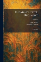 The Manchester Regiment: 1758-1883 1025823516 Book Cover