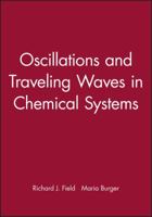 Oscillations and Traveling Waves in Chemical Systems 0471893846 Book Cover