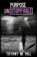 Purpose Unstoppable 0578538709 Book Cover