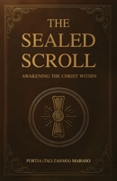 A Sealed Scroll: Awakening the Christ Within B0FR3DZX56 Book Cover