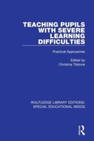 Teaching Pupils with Severe Learning Difficulties: Practical Approaches 1138595039 Book Cover