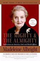 The Mighty & the Almighty: Reflections on America, God, and World Affairs 0060892587 Book Cover