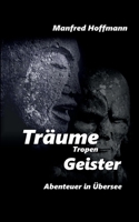 Träume Tropen Geister (German Edition) 383910632X Book Cover