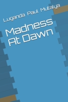 Madness At Dawn B094ZN6JZB Book Cover