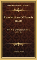 Recollections Of Francis Boott: For His Grandson, F. B. D. 1120022916 Book Cover