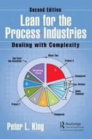 Lean for the Process Industries: Dealing with Complexity, Second Edition 0367023326 Book Cover