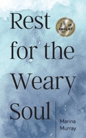 Rest for the Weary Soul 1957262958 Book Cover