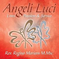 Angeli Luci: Lives of Passion & Service 1504953428 Book Cover
