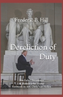 Dereliction of Duty: The Failed Presidency of Donald John Trump B08DC5VWXM Book Cover