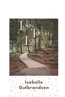 Loving Tough Love (Welcoming Tough Love) B0DZ25VKXV Book Cover