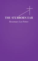 The Stubborn Ear 1490828354 Book Cover