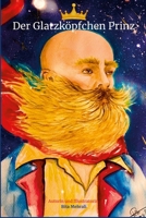 Der Glatzköpfchen Prinz: Eine lustige und verdrehte Version eines bekannten Märchens 1326305387 Book Cover