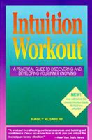 Intuition Workout: A Practical Guide to Discovering and Developing Your Inner Knowing 0944031137 Book Cover