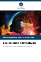 Leclézienne-Metaphysik: Eine literarische und philosophische Lektüre 6206229467 Book Cover