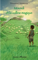 Moundi et la colline magique (Jeunesse) (French Edition) 2296117090 Book Cover