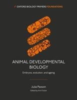 Animal Developmental Biology: Embryos, evolution, and ageing 0198869134 Book Cover