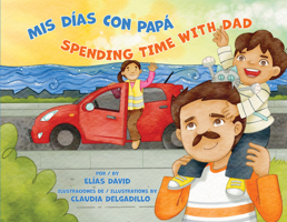 Mis días con Papá / Spending Time with Dad 1558859691 Book Cover