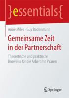Gemeinsame Zeit in Der Partnerschaft: Theoretische Und Praktische Hinweise Für Die Arbeit Mit Paaren 3658168862 Book Cover