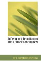 A practical treatise on the law of advowsons. 1240083726 Book Cover