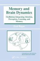 Memory and Brain Dynamics: Oscillations Integrating Attention, Perception, Learning, and Memory 0415308364 Book Cover