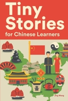 Tiny Stories for Chinese Learners: Short Stories in Chinese for Beginners and Intermediate Learners B0B472G9J3 Book Cover
