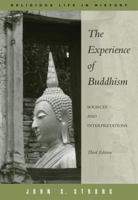 The Experience of Buddhism: Sources and Interpretations (Religious Life in History Series) 0495094862 Book Cover