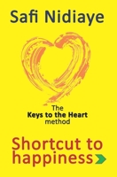 The Keys to the Heart Method: Shortcut to Happiness 1087308054 Book Cover