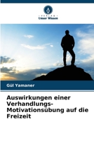 Auswirkungen einer Verhandlungs-Motivationsübung auf die Freizeit 6205716771 Book Cover