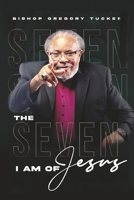 The Seven I Am's of Jesus B0F7F4MCJ1 Book Cover