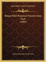 Bonae Fidei Possessor Fructus Suos Facit 1169384390 Book Cover