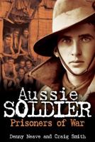 Aussie soldier Prisoner of War 0980325153 Book Cover