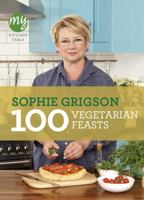 My Kitchen Table: 100 Vegetarian Feasts 1849903999 Book Cover