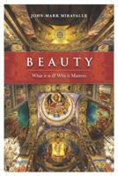 Beauty: What It Is and Why It Matters 1622827120 Book Cover