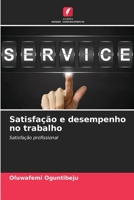 Satisfação e desempenho no trabalho: Satisfação profissional 6206248240 Book Cover