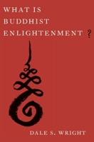 What Is Buddhist Enlightenment? 0197675417 Book Cover